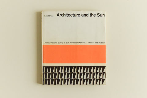 Vintage Book - Architecture and the Sun by Ernst Danz 1967