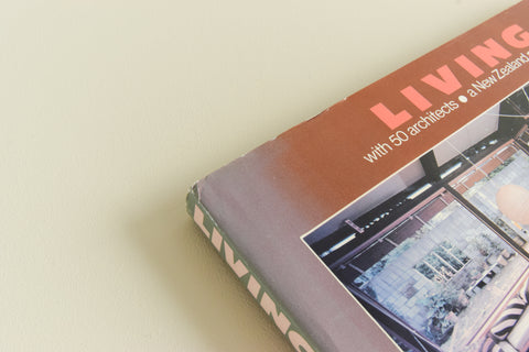 Vintage Book - Living with 50 Architects, a New Zealand Perspective by Stephanie Bonny / Marilyn Reynolds 1980
