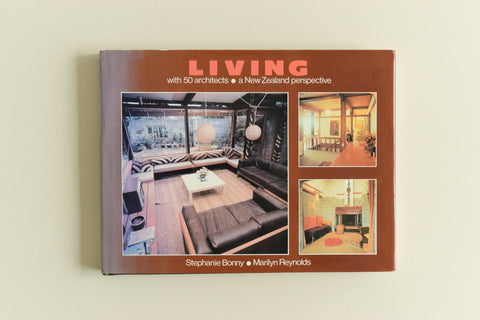 Vintage Book - Living with 50 Architects, a New Zealand Perspective by Stephanie Bonny / Marilyn Reynolds 1980