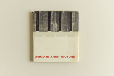 Vintage Book - Wood in Architecture by Finn Monies 1961