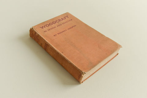 Vintage Book - Woodcraft in Design and Practice By Rodney Hooper 1937