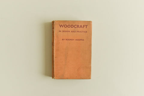 Vintage Book - Woodcraft in Design and Practice By Rodney Hooper 1937