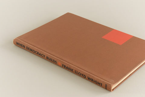 Extremely Rare Vintage Signed and Inscribed Frank Lloyd Wright When Democracy Builds Book - Revised Edition 1945