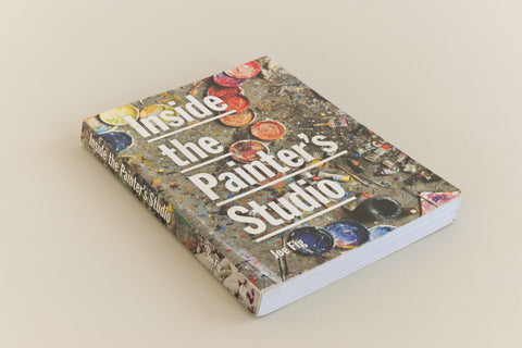 Inside the Painter’s Studio Book by Joe Fig