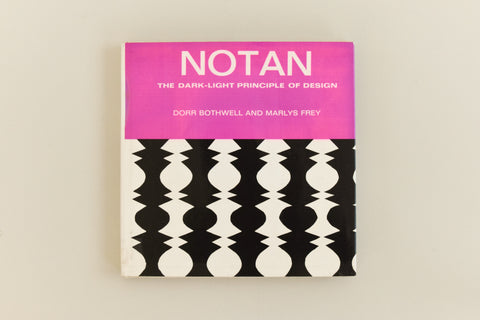 Vintage 1968 Book Notan The Dark-Light Principle of Design by Dorr Bothwell and Marlys Frey