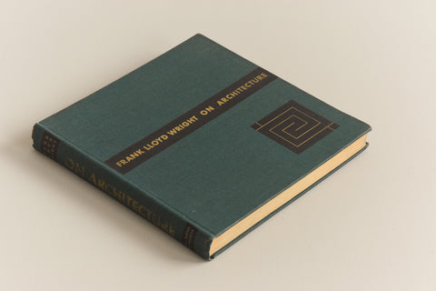 Vintage 1941 Frank Lloyd Wright On Architecture Selected Writings 1894-1940 Book Edited by Frederick Gutheim