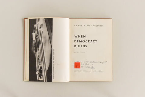 Extremely Rare Vintage Signed and Inscribed Frank Lloyd Wright When Democracy Builds Book - Revised Edition 1945