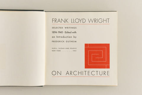 Vintage 1941 Frank Lloyd Wright On Architecture Selected Writings 1894-1940 Book Edited by Frederick Gutheim